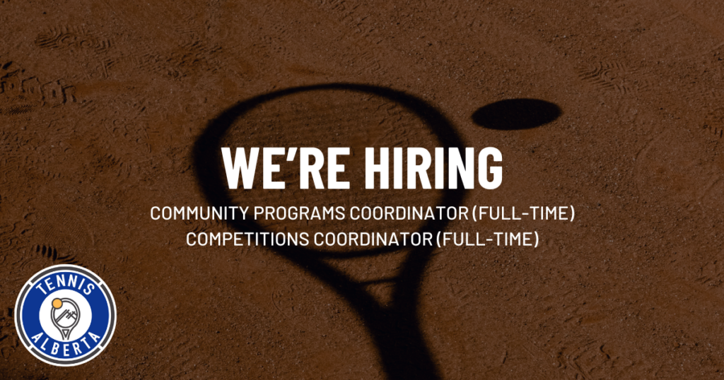 Graphic announcing the Tennis Alberta is hiring for two new positions: Community Programs Coordinator and Competitions Coordinator