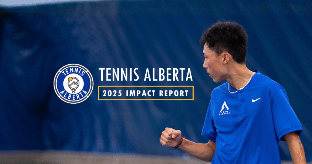 Alberta tennis player fist pumps. Text overlay: Tennis Alberta 2025 Impact Report
